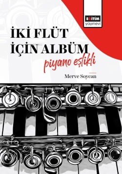 İki Flüt İçin Albüm-Piyano Eşlikli - Merve Soycan | Yeni ve İkinci El 