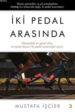 İki Pedal Arasında; Dünyadaki en güzel ritim, en güzel duyum iki pedal arasındaki uyum.