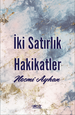 İki Satırlık Hakikatler