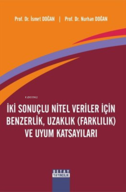 İki Sonuçlu Nitel Veriler İçin Benzerlik, Uzaklık (Farklılık) Ve Uyum Katsayıları