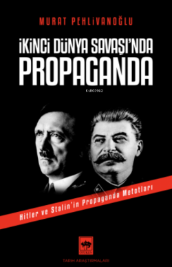 İkinci Dünya Savaşı'ında Propaganda - Murat Pehlivanoğlu | Yeni ve İki