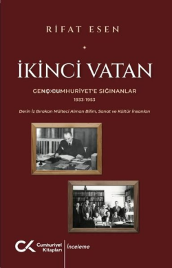 İkinci Vatan - Genç Cumhuriyet'e Sığınanlar 1933 - 1953