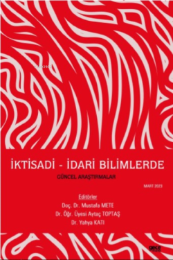 İktisadi - İdari Bilimlerde Güncel Araştırmalar