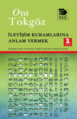 İletişim Kuramlarına Anlam Vermek; Başlangıcından Günümüze Anglo-Amerikan İletişim Kuramı