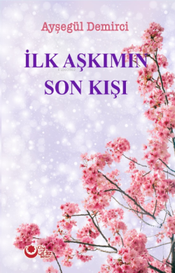 İlk Aşkımın Son Kışı