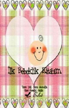 İlk Bebeklik Kitabım