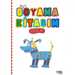 İlk Boyama Kitabım ;Robotlar