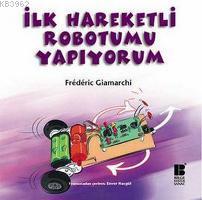 İlk Hareketli Robotumu Yapıyorum