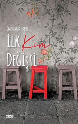 İlk Kim Değişti