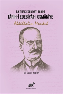 İlk Türk Edebiyatı Tarihi - Tarih-i Edebiyat-ı Osmaniye