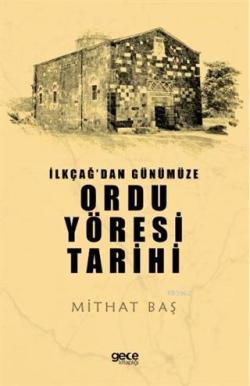 İlkçağ'dan Günümüze Ordu Yöresi Tarihi