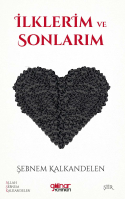 İlklerim ve Sonlarım