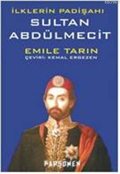 İlklerin Padişahı Sultan Abdülmecit