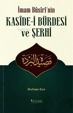 İmam Busiri'nin Kaside-i Bürdesi ve Şerhi (Derleme Eser);Her Sayfası Resimli Spotlu