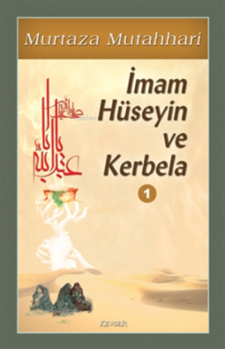 İmam Hüseyin ve Kerbela (Cilt 1)