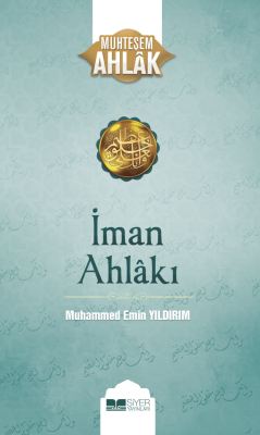 İman Ahlakı; Muhteşem Ahlak 5 - Muhammed Emin Yıldırım | Yeni ve İkinc