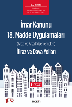 İmar Kanunu 18. Madde Uygulamaları İtiraz ve Dava Yolları;(Arazi ve Arsa Düzenlemeleri)