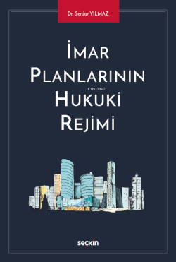 İmar Planlarının Hukuki Rejimi