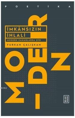 İmkansızın İhlali Modern Zamanlarda Şiir - Furkan Çalışkan | Yeni ve İ