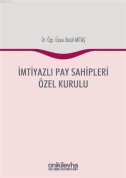 İmtiyazlı Pay Sahipleri Özel Kurulu