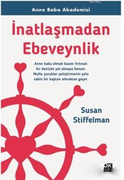 İnatlaşmadan Ebeveynlik; Anne Baba Akademisi