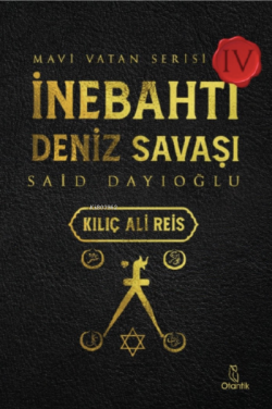 İnebahtı Deniz Savaşı-Kılıç Ali Reis;Mavi Vatan Serisi