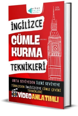 İngilizce Cümle Kurma Teknikleri Video Anlatımlı - Orta Seviyeden İleri Seviyeye Türkçeden İngilizceye