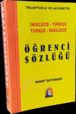 İngilizce-Türkçe / Türkçe-İngilizce Öğrenci Sözlüğü; Telaffuzlu ve Alfabetik