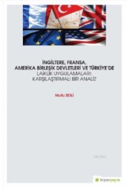 İngiltere, Fransa, Amerika Birleşik Devletleri ve Türkiye'de Laiklik Uygulamaları; Karşılaştırmalı Bir Analiz