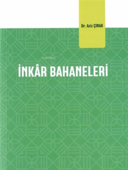 İnkar Bahaneleri - Aziz Çınar | Yeni ve İkinci El Ucuz Kitabın Adresi