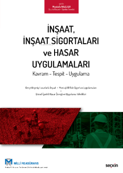 İnşaat, İnşaat Sigortaları ve Hasar Uygulamaları;Kavram – Tespit – Uygulama