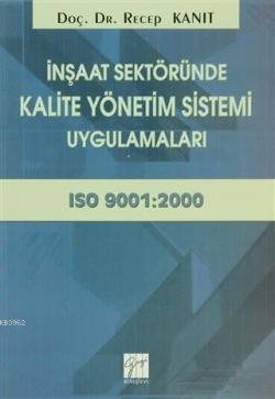 İnşaat Sektöründe Kalite Yönetim Sistemi Uygulamaları; ISO 9001:2000