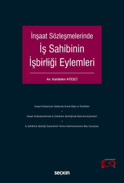 İnşaat Sözleşmelerinde İş Sahibinin İşbirliği Eylemleri