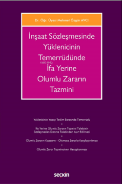 İnşaat Sözleşmesinde Yüklenicinin Temerrüdünde İfa Yerine Olumlu Zararın Tazmini