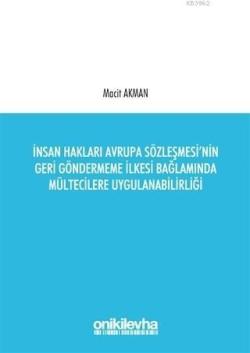 İnsan Hakları Avrupa Sözleşmesi'nin Geri Göndermeme İlkesi Bağlamında Mültecilere Uygulanabilirliği