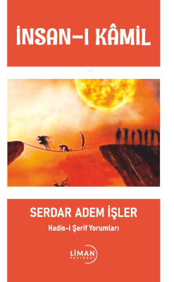 İnsan-I Kâmil;Hadis-i Şerif Yorumları