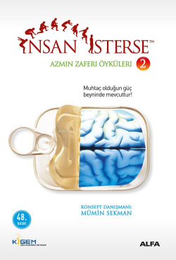 İnsan İsterse - Azmin Zaferi Öyküleri 2; Muhtaç Olduğun Güç Beyninde Mevcuttur!