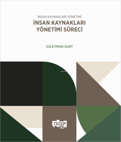 İnsan Kaynakları Yönetimi - İnsan Kaynakları Yönetimi Süreci