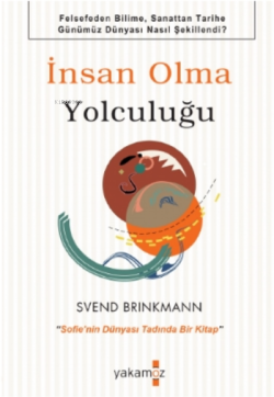 İnsan Olma Yolculuğu;"Sofie'nin Dünyası Tadında Bir Kitap"