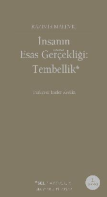 İnsanın Esas Gerçekliği: Tembellik