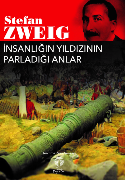 İnsanlığın Yıldızının Parladığı Anlar - Stefan Zweig | Yeni ve İkinci 