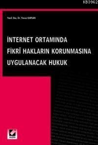 İnternet Ortamında Fikri Hakları Korunmasına Uygulanacak Hukuk