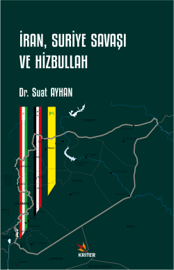 İran, Suriye Savaşı ve Hizbullah - Suat Ayhan | Yeni ve İkinci El Ucuz