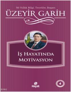 İş Hayatında Motivasyon - Üzeyir Garih | Yeni ve İkinci El Ucuz Kitabı