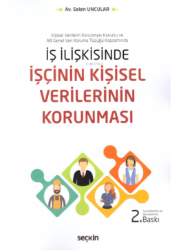 İş İlişkisinde İşçinin Kişisel Verilerinin Korunması