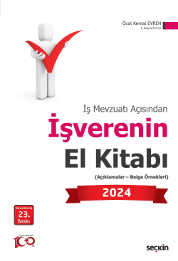 İş Mevzuatı Açısından İşverenin El Kitabı 2024;(Açıklamalar – Belge Örnekleri)