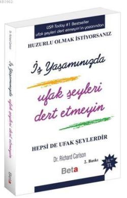 İş Yaşamında Ufak Şeyleri Dert Etmeyin