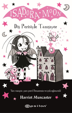 Isadora Moon: Diş Perisiyle Tanışıyor - Harriet Muncaster | Yeni ve İk