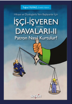 İşçi–İşveren Davaları–II - Patron Nasıl Kurtulur?;Hikaye ve Diyaloglarla Yeni Başlayanlar İçin