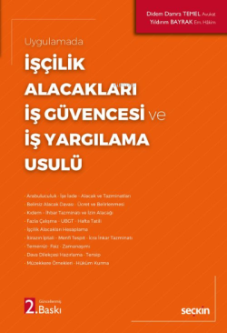 İşçilik Alacakları – İş Güvencesi ve İş Yargılama Usulü